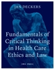 Afbeelding van Fundamentals of critical thinking in health care ethics and law