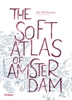 Afbeelding van The soft atlas of Amsterdam