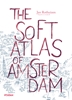Afbeelding van The soft atlas of Amsterdam