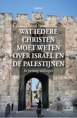 Afbeeldingen van Wat iedere christen moet weten over Israël en de Palestijnen