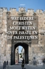 Afbeelding van Wat iedere christen moet weten over Israël en de Palestijnen