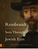 Afbeelding van Rembrandt Seen Through Jewish Eyes