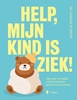 Afbeelding van Help, mijn kind is ziek!