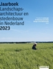 Afbeelding van Jaarboek Landschapsarchitectuur en Stedenbouw in Nederland Jaarboek Landschapsarchitectuur en Stedenbouw in Nederland 2023