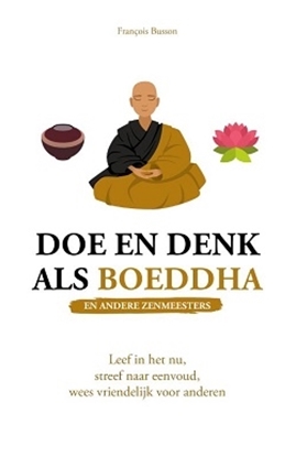 Afbeeldingen van Doe en denk als Boeddha (en andere zenmeesters)