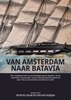 Afbeelding van Van Amsterdam naar Batavia