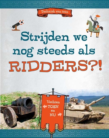 Afbeelding van Techniek van toen Strijden we nog steeds als ridders?!