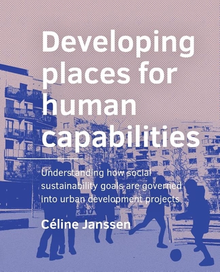 Afbeelding van A+BE Architecture and the Built Environment Developing places for human capabilities