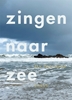 Afbeelding van Zingen naar zee