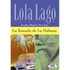 Afbeelding van Lola Lago Lola Lago - La llamada de La Habana A2-B1