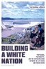 Afbeelding van Building a White Nation