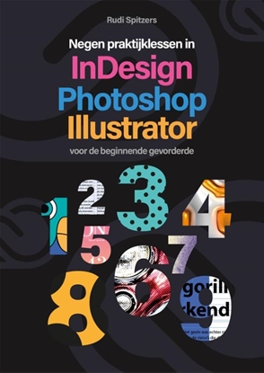 Afbeeldingen van Negen praktijklessen in Photoshop, Indesign, Illustrator