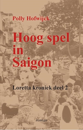 Afbeelding van Loretta kronieken Hoog spel in Saigon