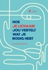 Afbeelding van Hoe je lichaam jou vertelt wat je nodig hebt