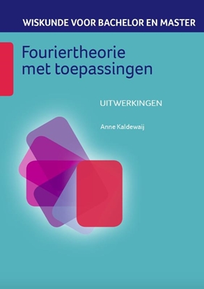 Afbeeldingen van Wiskunde voor bachelor en master Fouriertheorie met toepassingen