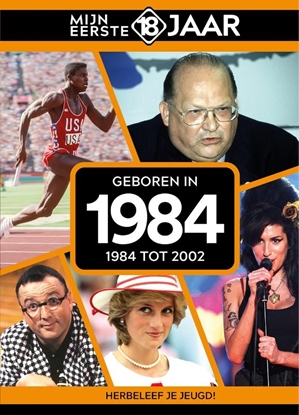 Afbeeldingen van Mijn eerste 18 jaar Geboren in 1984