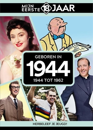 Afbeeldingen van Mijn eerste 18 jaar Geboren in 1944