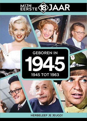 Afbeeldingen van Mijn eerste 18 jaar Geboren in 1945