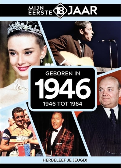 Afbeelding van Mijn eerste 18 jaar Geboren in 1946