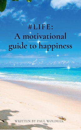 Afbeeldingen van #LIFE: a Motivational Guide to Happiness