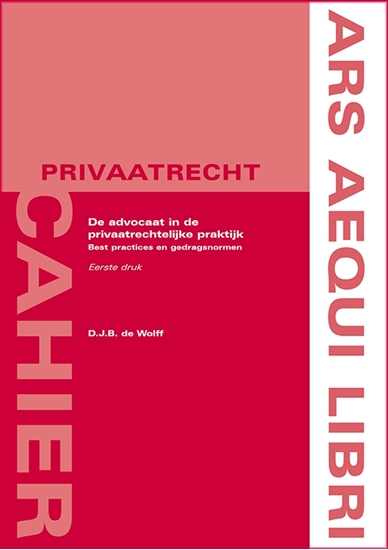 Afbeelding van Ars Aequi Cahiers - Privaatrecht De advocaat in de privaatrechtelijke praktijk