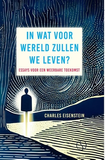 Afbeelding van IN WAT VOOR WERELD ZULLEN WE LEVEN?