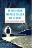 Afbeelding van IN WAT VOOR WERELD ZULLEN WE LEVEN?