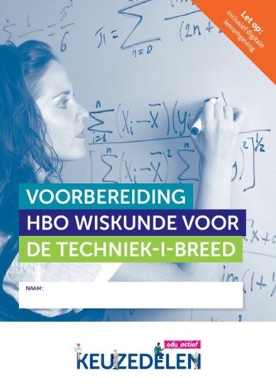 Afbeelding van Keuzedeel Voorbereiding hbo wiskunde voor de techniek -1- BREED | combipakket