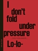 Afbeelding van I Don't Fold Under Pressure