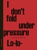 Afbeelding van I Don't Fold Under Pressure