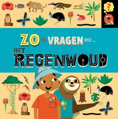Afbeeldingen van Zoveel vragen over... Zo veel vragen over het regenwoud