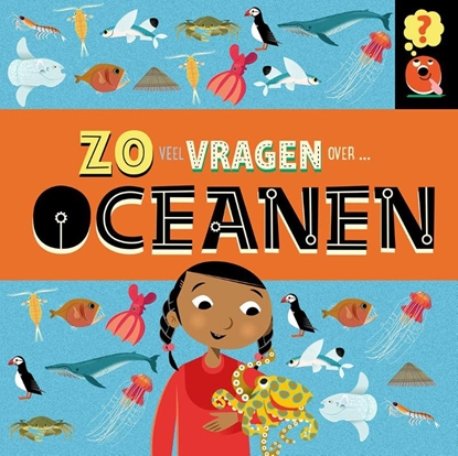 Afbeeldingen van Zoveel vragen over... Zo veel vragen over oceanen