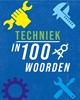Afbeelding van In 100 woorden Techniek in 100 woorden