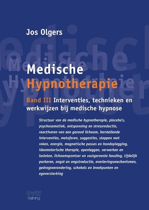 Afbeeldingen van Medische Hypnotherapie band III Interventies, technieken en werkwijzen bij medische hypnose