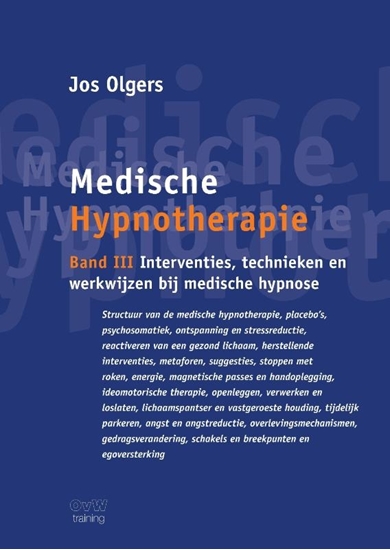 Afbeelding van Medische Hypnotherapie band III Interventies, technieken en werkwijzen bij medische hypnose