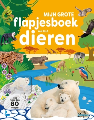 Afbeeldingen van Mijn grote flapjesboek van alle dieren