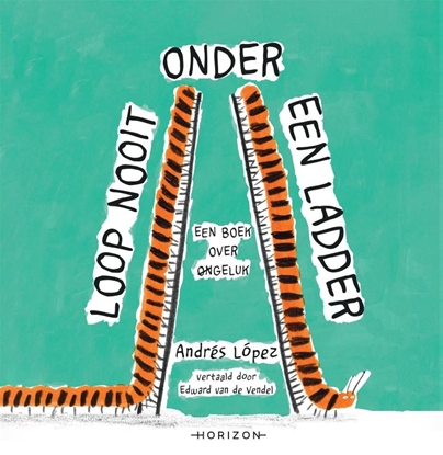 Afbeeldingen van Loop nooit onder een ladder