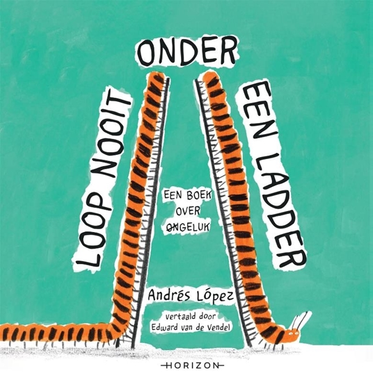 Afbeelding van Loop nooit onder een ladder
