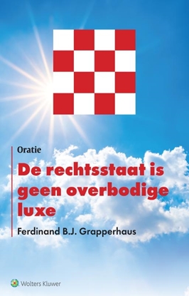 Afbeeldingen van De rechtsstaat is geen overbodige luxe
