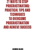 Afbeelding van 21 Ways to stop procrastinating : practical tips and techniques to overcome procrastination and achieve success