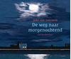 Afbeelding van De weg naar morgenochtend