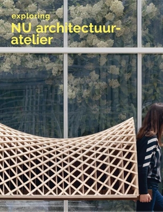 Afbeeldingen van Exploring NU Architectuuratelier