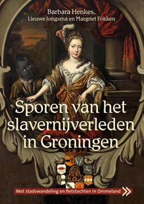 Afbeeldingen van Sporen van het slavernijverleden in Groningen