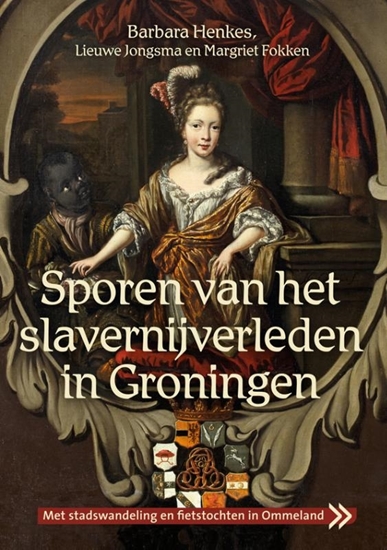 Afbeelding van Sporen van het slavernijverleden in Groningen