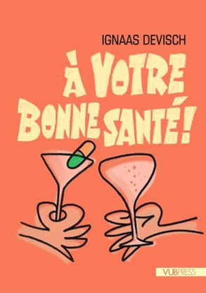 Afbeeldingen van A votre bonne santé !