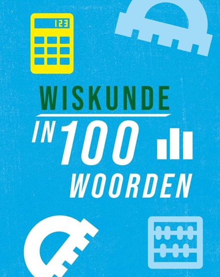 Afbeelding van In 100 woorden Wiskunde in 100 woorden