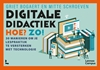 Afbeelding van Digitale didactiek. Hoe? Zo!