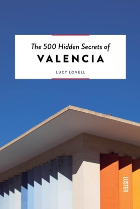 Afbeeldingen van The 500 hidden secrets of Valencia