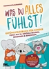 Afbeelding van Gefühlstagebuch für Kinder von 6 bis 10 - WAS DU ALLES FÜHLST! Gefühle erleben, erkennen & benennen