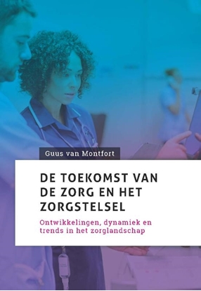 Afbeeldingen van De toekomst van de zorg en het zorgstelsel